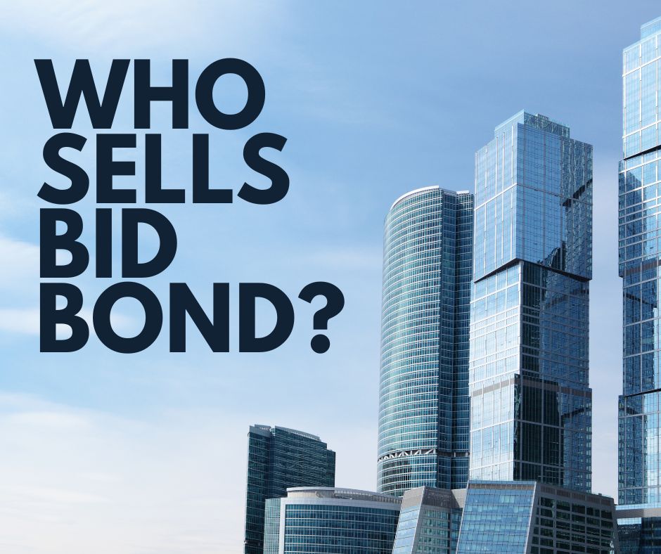 Who sells Bid Bond? - A surety company building.